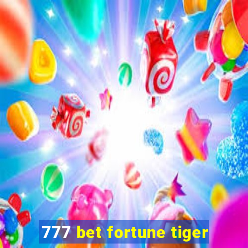 777 bet fortune tiger